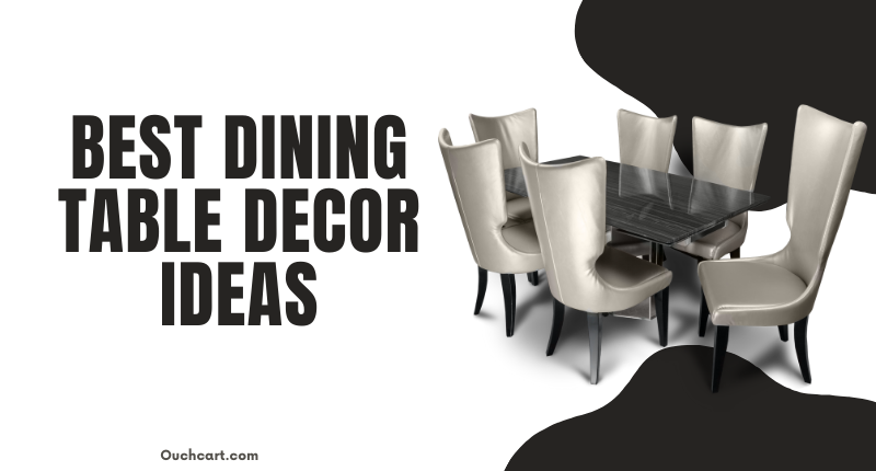 Best Dining Table Decor Ideas