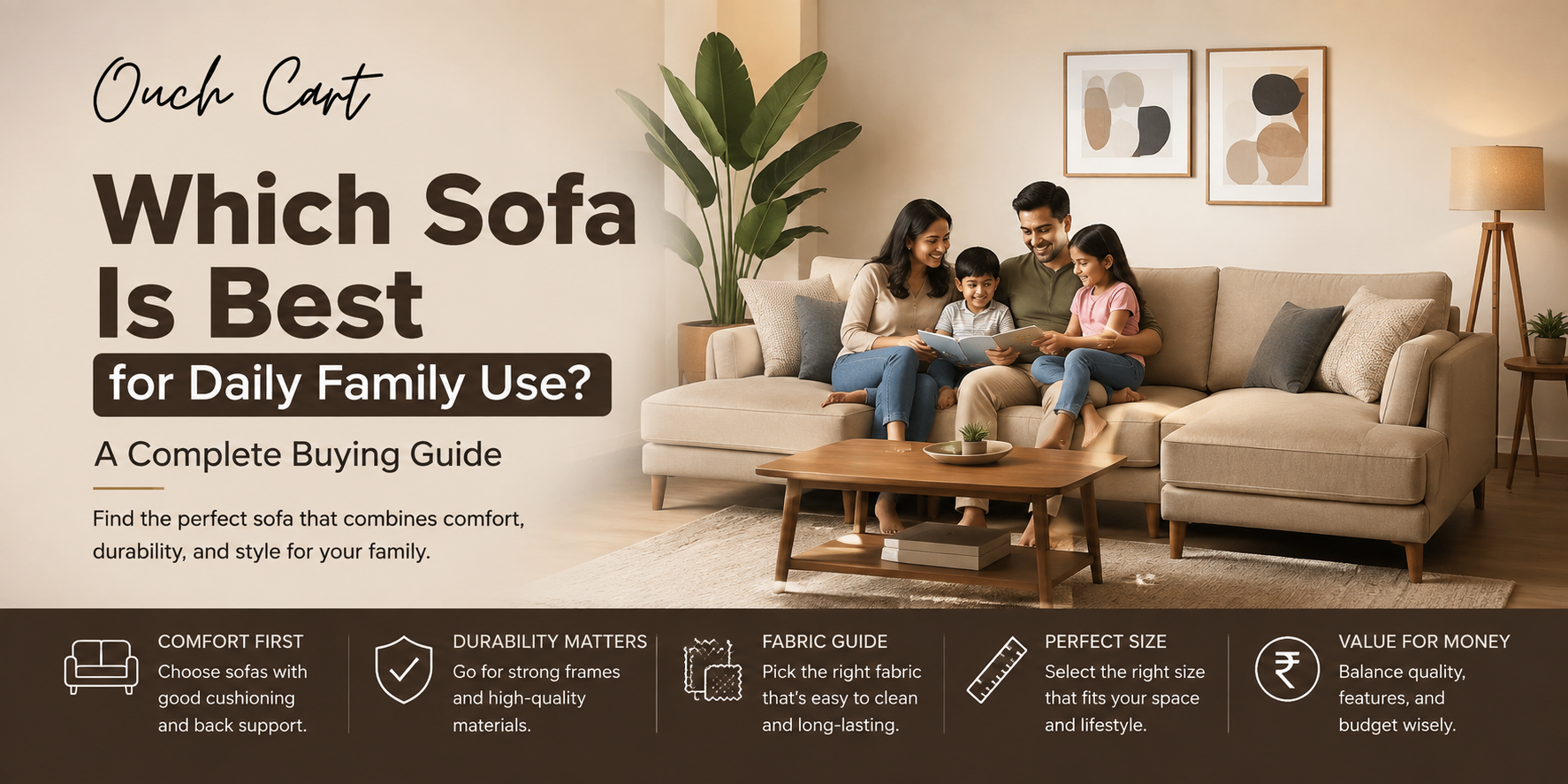 Which Sofa Is Best for Daily Family Use? A Complete Buying Guide