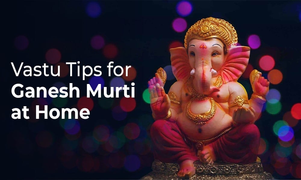 7+ Incredible Vastu Tips to Consider for Placing Your Ganesh Murti at Home