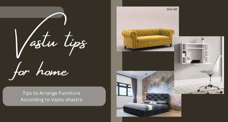 Vastu Tips For Home : How to Arrange furniture According to Vastu Shastra